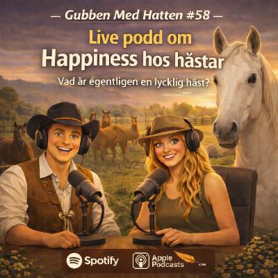 Gubben Med Hatten #58 – Live podd om Happiness hos hästar. Gubben Med Hatten #58 – Live podd om Happiness hos hästar.