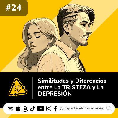 #24 😕😔 Similitudes y Diferencias entre la TRISTEZA y la DEPRESIÓN