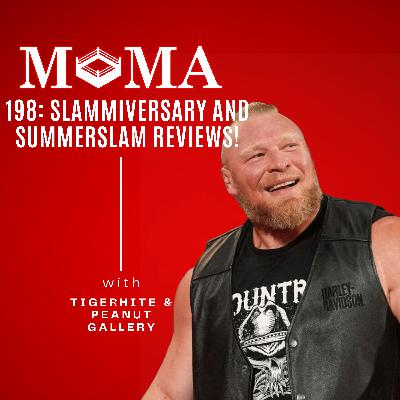 Make Pro Wrestling Majestic Again 198: Slammiversary and Summerslam Reviews!