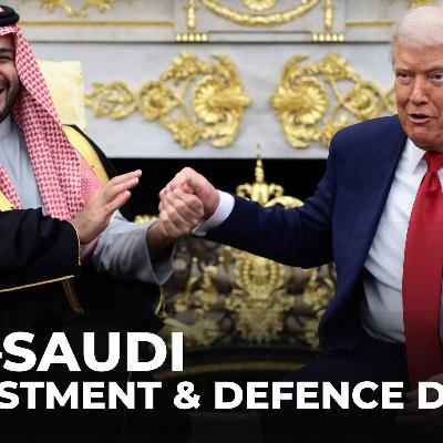 US-Saudi relations: Trump and Crown Prince make investment and defence promises US-Saudi relations: Trump and Crown Prince make investment and defence promises