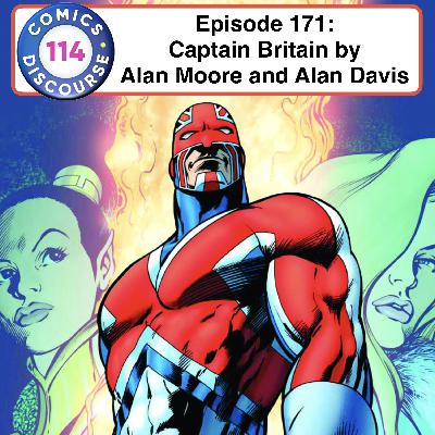 Episode 171: Captain Britain by Alan Moore and Alan Davis Episode 171: Captain Britain by Alan Moore and Alan Davis