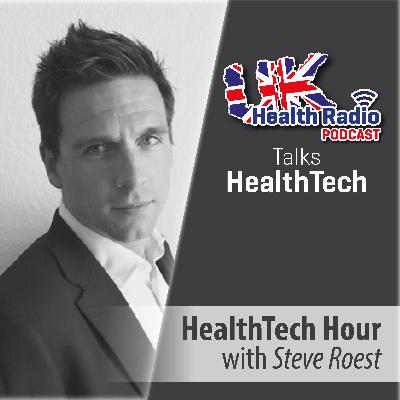 66: HealthTech Hour with Steve Roest - Episode 66
