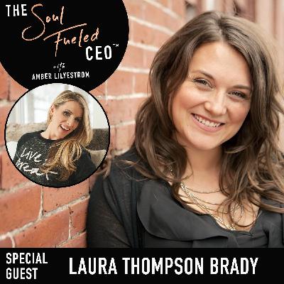 Laura Thompson Brady on Trusting Ourselves and Honoring the Sacred Seasons in Life + Business