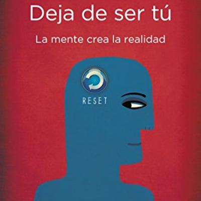 Audio Libro - Deja de ser tú - Dr Joe Dispenza