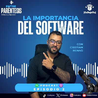 💻 Cap 2. La Importancia del Software 🎙️