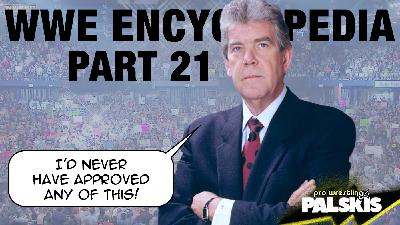 WWE Encyclopedia Pt. 21