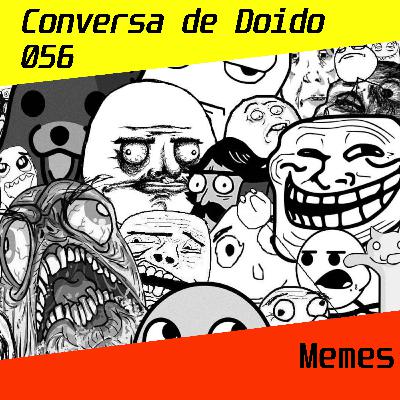 CdD 56 - Memes CdD 56 - Memes