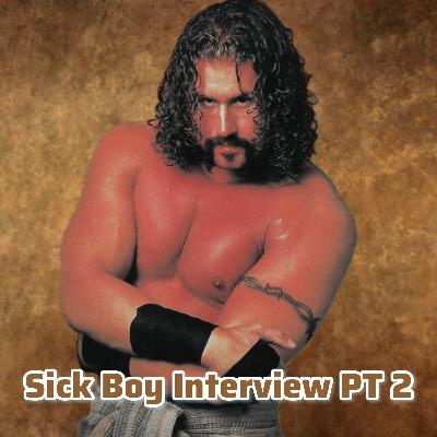Sick Boy Pt 2: Joining WWE, John Cena Dark Match, Katie Vick’s Brother