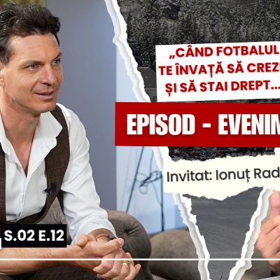 „CÂND FOTBALUL TE ÎNVAȚĂ SĂ CREZI.. ȘI SĂ STAI DREPT..” IONUȚ RADA | Glasu' din Pridvor - S02 EP12