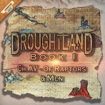 Book I: Ch XV - Of Raptors & Men