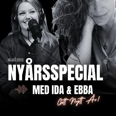 36. NYÅRSSPECIAL 2025 | Ida & Ebbas reflektioner
