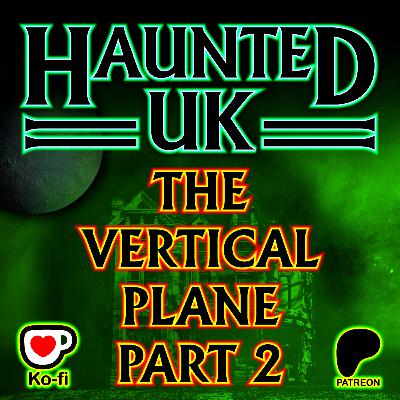 Episode 47 - The Vertical Plane Part 2