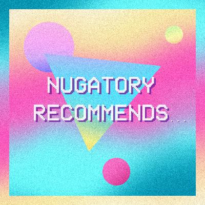 Nugatory Recommends... FROM THE BIRD'S CAGE Nugatory Recommends... FROM THE BIRD'S CAGE