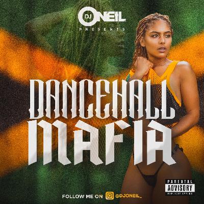 DANCEHALL MAFIA 2022 BY DJ ONEIL