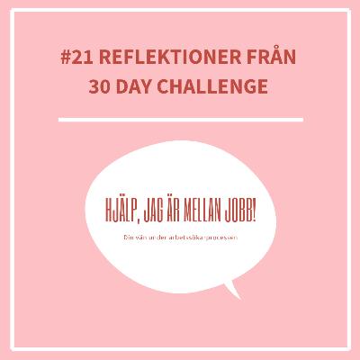 21. Reflektioner från 30 day challenge