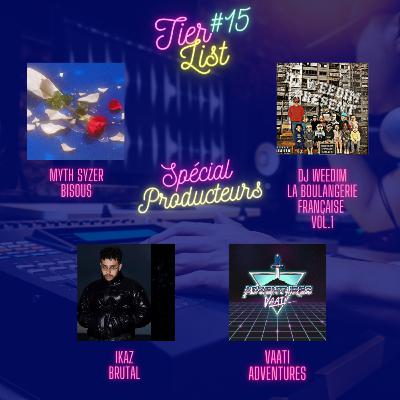 Tier List #15 avec DJ Weedim, Ikaz, Myth Syzer et Vaati
