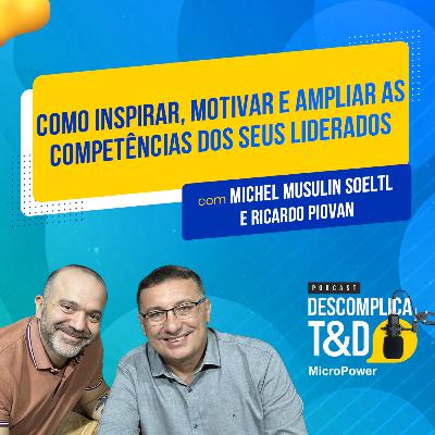 COMO INSPIRAR, MOTIVAR E AMPLIAR AS COMPETÊNCIAS DOS SEUS LIDERADOS (RICARDO PIOVAN) COMO INSPIRAR, MOTIVAR E AMPLIAR AS COMPETÊNCIAS DOS SEUS LIDERADOS (RICARDO PIOVAN)
