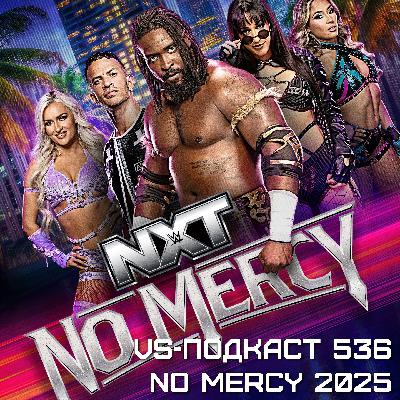 VS-Подкаст 536: NXT No Mercy 2025