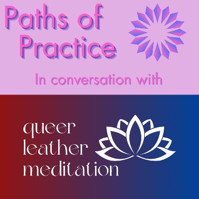 Paths of Practice with Queer Leather Meditation Paths of Practice with Queer Leather Meditation