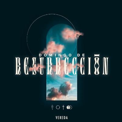 Domingo de resurrección | Rodol Peregrina | 04/04/21