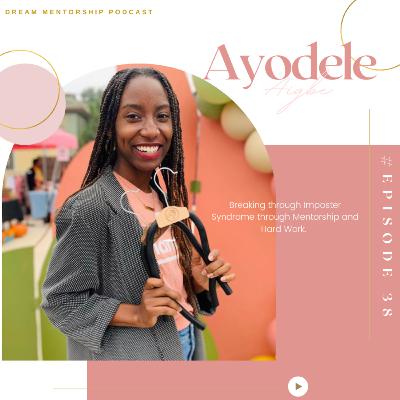 Episode 38: Overcoming Imposter Syndrome through Mentorship With Hangio Founder Ayodele Aigbe Episode 38: Overcoming Imposter Syndrome through Mentorship With Hangio Founder Ayodele Aigbe