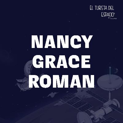 Nancy Grace Roman, hasta los confines del universo