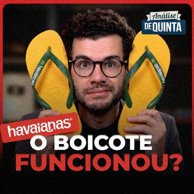Análise de Quinta #32: O boicote às Havaianas funcionou? Veja o que dizem os números Análise de Quinta #32: O boicote às Havaianas funcionou? Veja o que dizem os números