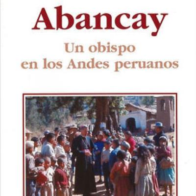 1. De Gerona a los Andes del Perú | Abancay. Un obispo en los Andes peruanos