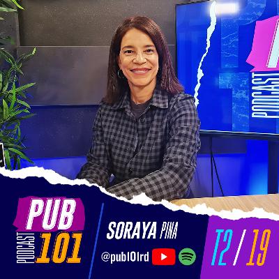 Soraya Pina: La Estratega Creativa que Lo Ha Hecho Todo | PUB101 T2 E19
