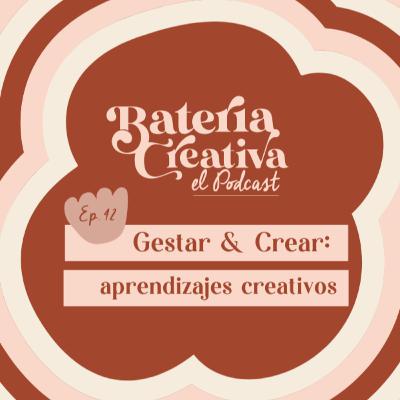 Gestar & Crear: aprendizajes creativos