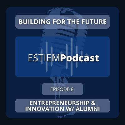 Entrepreneurship & Innovation w/ Alumni | Building for the Future