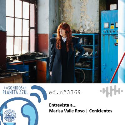 Los Sonidos del Planeta Azul 3369 - Entrevista MARISA VALLE ROSO. "Cenicientes" (18 03 2026) Los Sonidos del Planeta Azul 3369 - Entrevista MARISA VALLE ROSO. "Cenicientes" (18 03 2026)