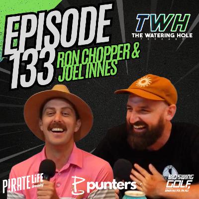 Episode 133 - Ron Chopper & Joel Innes