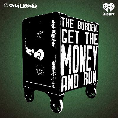 Introducing - The Burden: Get the Money and Run