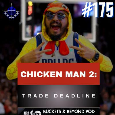 #175 Mavs Trade Deadline & Chicken Man Returns