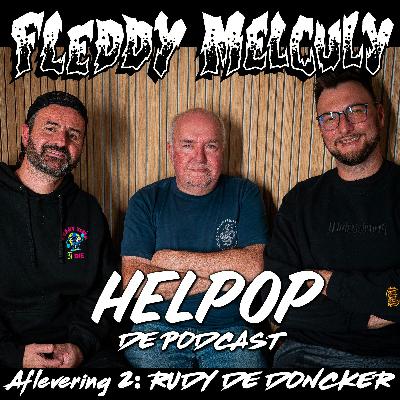 HELPOP AFLEVERING 2: RUDY DE DONCKER
