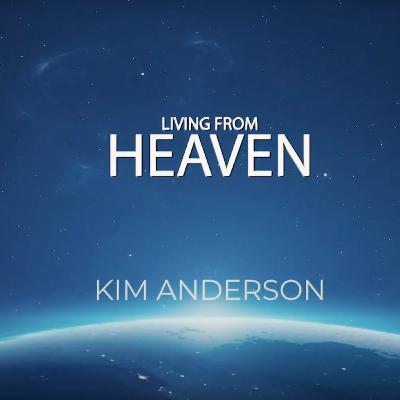 Introduction: Living From Heaven 10 part series