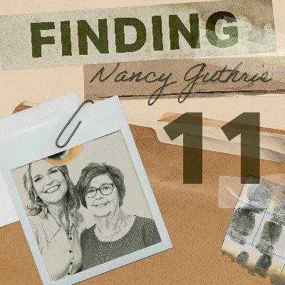 Finding Nancy Guthrie: The Elimination Game - Ep. 11
