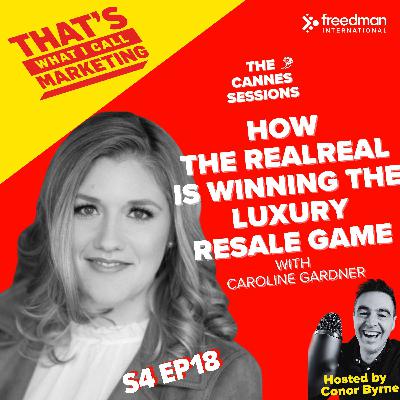 S4 Ep18:  How The RealReal is Winning the Luxury Resale Game with  Caroline Gardner