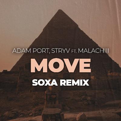 Adam Port, Stryv feat. Malachiii - Move (SOXA Remix) [PITCHED DOWN FOR SC]
