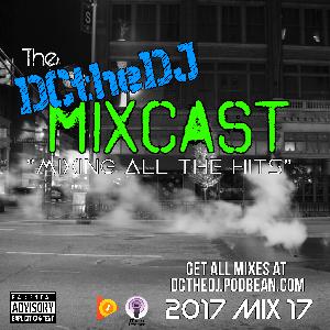 DCtheDJ MIXcast - 2017 Mix 17 DCtheDJ MIXcast - 2017 Mix 17