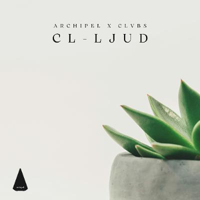 Archipel x CLVBS Showcase presents: CL-ljud Archipel x CLVBS Showcase presents: CL-ljud
