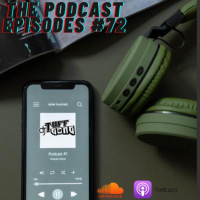 Episode 134: The Podcast Episodes #72 Episode 134: The Podcast Episodes #72