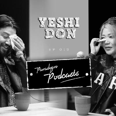 Yeshi Don | Paradygm Podcasts | 019
