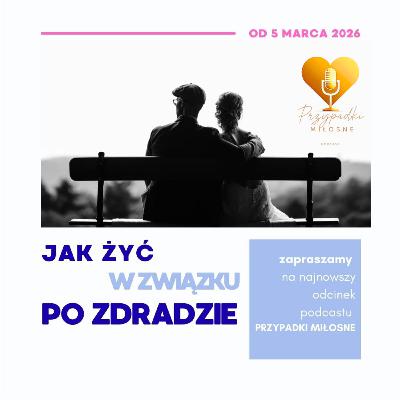 Jak żyć (w związku) po zdradzie? odc18S05