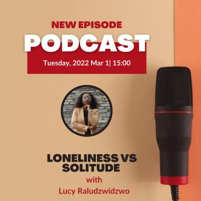 EP8: LONELINESS vs SOLITUDE EP8: LONELINESS vs SOLITUDE