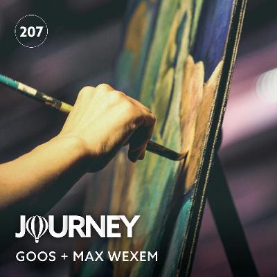 Journey - Episode 207 - Goos + Max Wexem