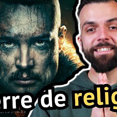 The Last Kingdom et les guerres de religion