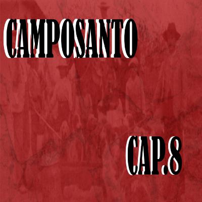 Camposanto / Cap 8 Camposanto / Cap 8