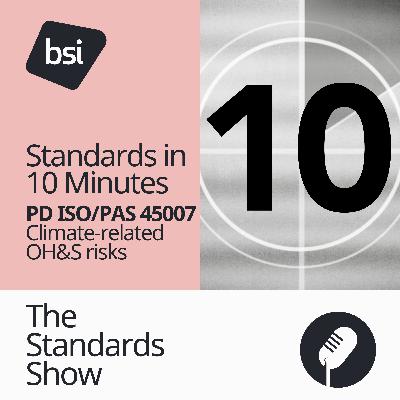 Standards in 10 Minutes | PD ISO/PAS 45007 Standards in 10 Minutes | PD ISO/PAS 45007